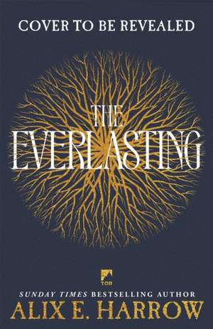 The Everlasting de Alix E. Harrow