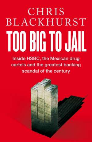 Too Big to Jail de Chris Blackhurst