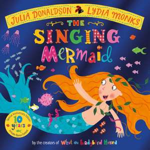 The Singing Mermaid 10th Anniversary Edition de Julia Donaldson