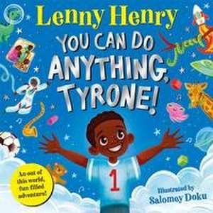 You Can Do Anything, Tyrone! de Lenny Henry