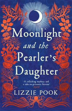 Moonlight and the Pearler's Daughter de Lizzie Pook