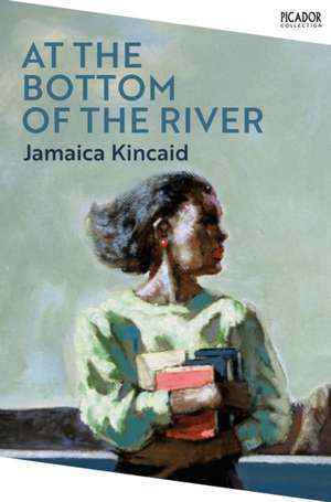 At the Bottom of the River de Jamaica Kincaid