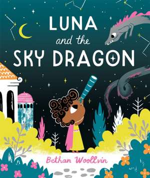 Luna and the Sky Dragon de Bethan Woollvin