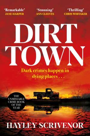 Dirt Town: Winner of the Cwa New Blood Dagger 2023 de Hayley Scrivenor