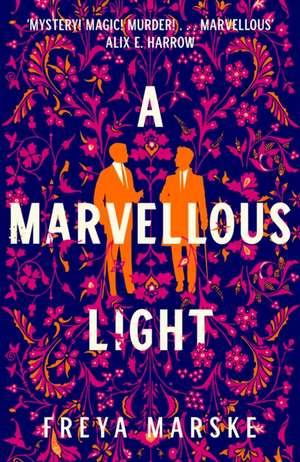 A Marvellous Light de Freya Marske