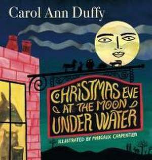 Christmas Eve at The Moon Under Water de Carol Ann Duffy DBE