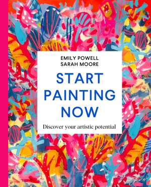 Start Painting Now de Emily Powell