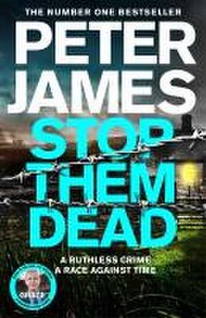 Stop Them Dead de Peter James