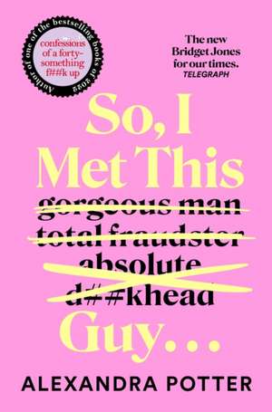 So, I Met This Guy . . . de Alexandra Potter