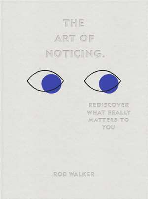 The Art of Noticing de Rob Walker