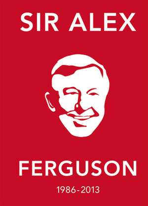 The Alex Ferguson Quote Book: The Greatest Manager in His Own Words de Ebury Press