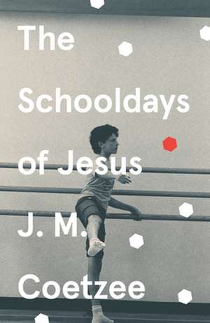 The Schooldays of Jesus de J. M. Coetzee