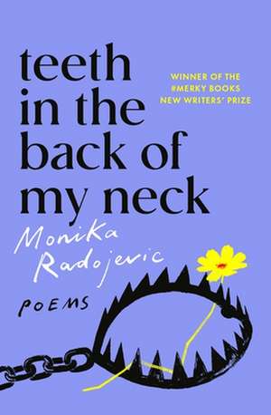 Teeth in the Back of my Neck de Monika Radojevic