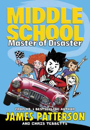 Middle School: Master of Disaster de Chris Tebbetts