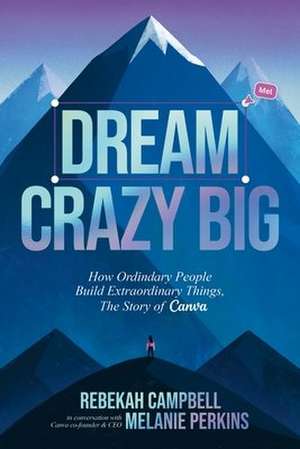 Dream Crazy Big de Rebecca Campbell
