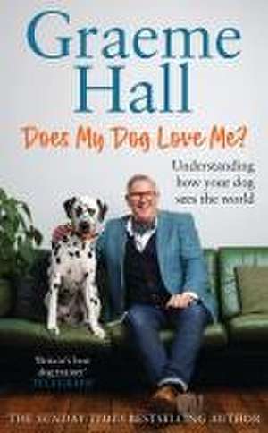 Does My Dog Love Me? de Graeme Hall