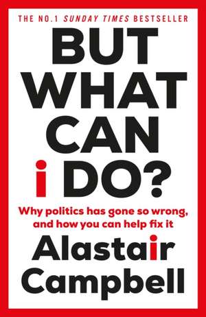 But What Can I Do? de Alastair Campbell