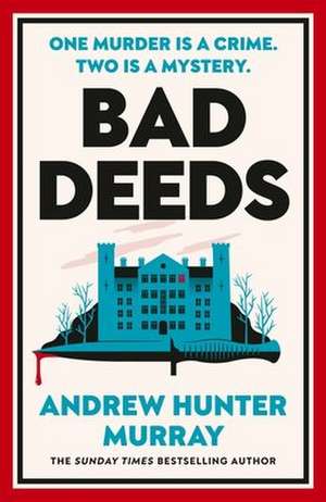 Bad Deeds de Andrew Hunter Murray