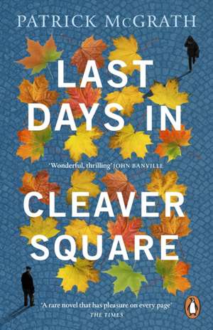 Last Days in Cleaver Square de Patrick McGrath