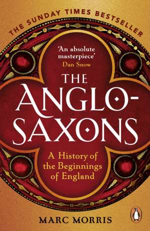 The Anglo-Saxons de Marc Morris