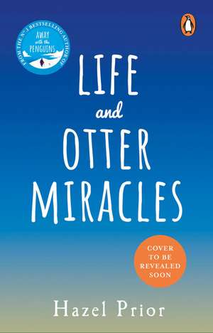 Life and Otter Miracles de Hazel Prior