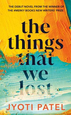 Patel, J: Things That We Lost de Jyoti Patel