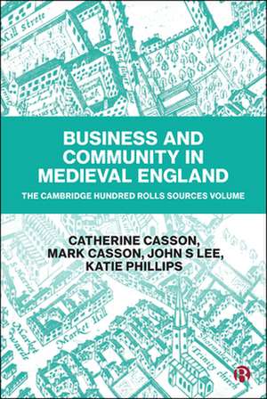 Business and Community in Medieval England – The C ambridge Hundred Rolls Source Volume de Catherine Casson