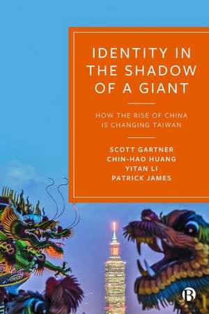 Identity in the Shadow of a Giant – How the Rise o f China is Changing Taiwan de Scott Gartner