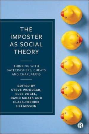 The Imposter as Social Theory – Thinking with Gate crashers, Cheats and Charlatans de S Woolgar