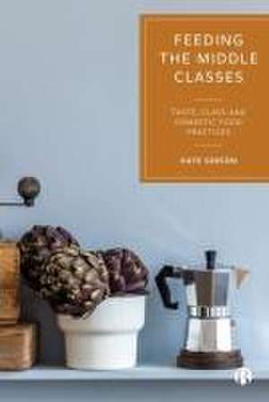 Feeding the Middle Classes de Kate Gibson