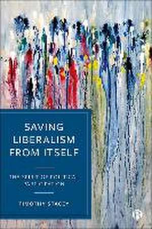 Saving Liberalism from Itself – The Spirit of Poli tical Participation de T Stacey