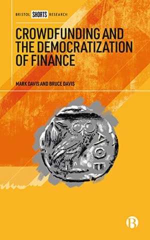 Crowdfunding and the Democratization of Finance de M. Davis