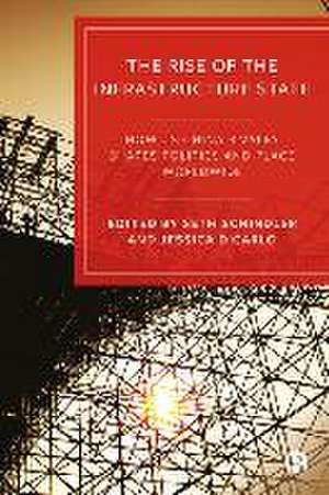 The Rise of the Infrastructure State – How US–Chin a Rivalry Shapes Politics and Place Worldwide de Seth Schindler