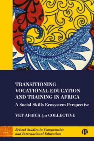 Transitioning Vocational Education and Training in Africa – A Social Skills Ecosystem Perspective de S Mcgrath