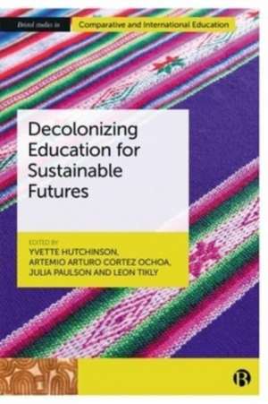 Decolonizing Education for Sustainable Futures de Y Hutchinson