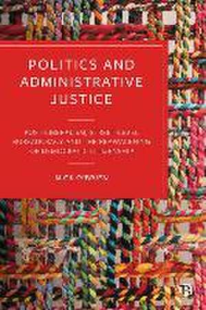 Politics and Administrative Justice – Postliberalism, Street–Level Bureaucracy and the Reawakening of Democratic Citizenship de Nick O′brien