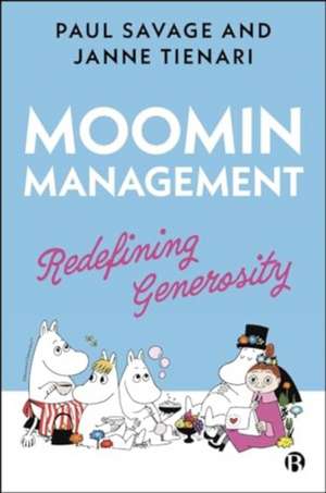 Moomin Management – Redefining Generosity de Paul Savage