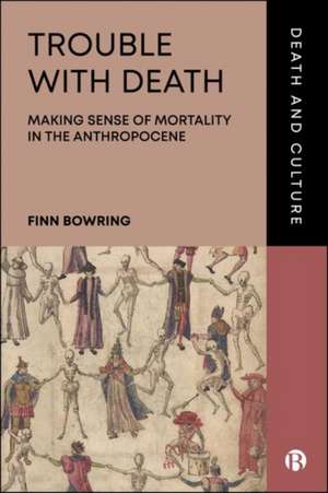 Trouble with Death de Finn Bowring