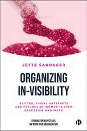 Organizing In-Visibility de Jette Sandager