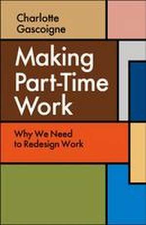 Making Part-Time Work de Charlotte Gascoigne