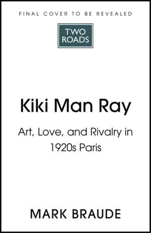 Kiki Man Ray de Mark Braude