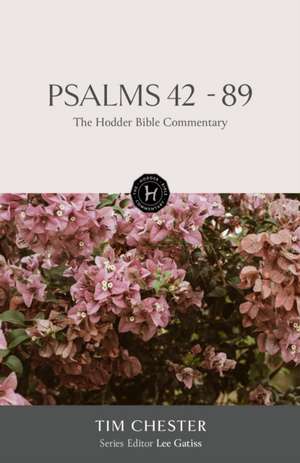 The Hodder Bible Commentary: Psalms 42-89 de Lee Gatiss