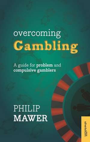 Overcoming Gambling de Philip Mawer