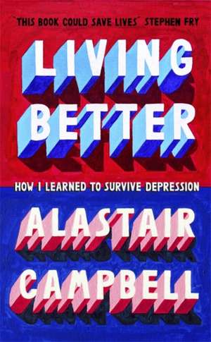 Living Better de Alastair Campbell