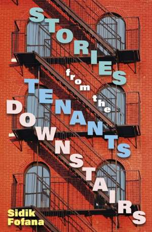 Stories From the Tenants Downstairs de Sidik Fofana