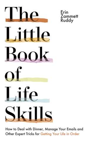 The Little Book of Life Skills de Erin Zammett Ruddy