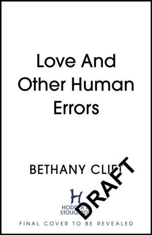 Love And Other Human Errors de Bethany Clift