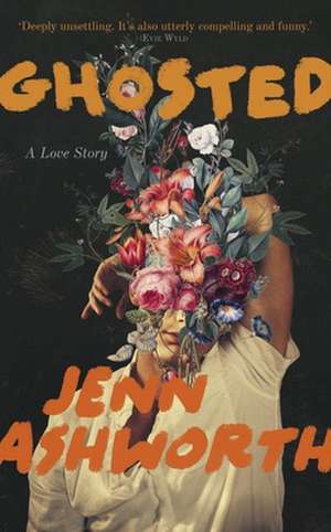 Ghosted de Jenn Ashworth