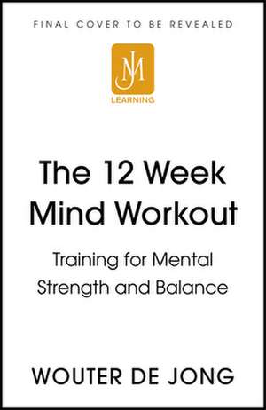 The 12 Week Mind Workout de Woulter de Jong