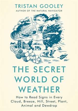 The Secret World of Weather de Tristan Gooley